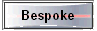 Bespoke